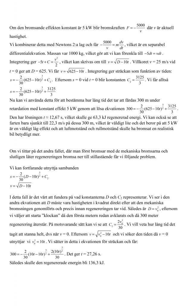 Om den bromsande effekten konstant är 5 kW blir bromskraften.jpg